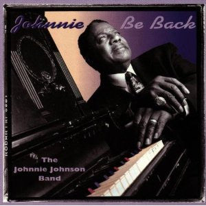 JOHNNIE JOHNSON | JOHNNIE BE BACK
