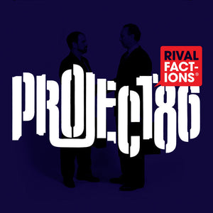 PROJECT 86 | RIVAL FACTIONS