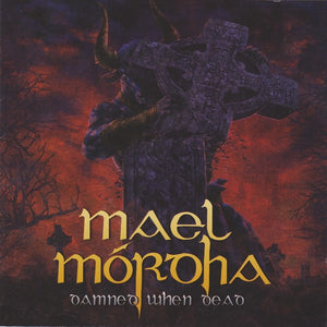 MAEL MORDHA | DAMNED WHEN DEAD