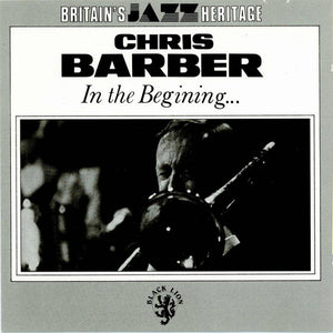CHRIS BARBER | IN THE BEGINNING
