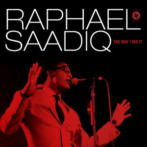 RAPHAEL SAADIQ | WAY I SEE IT