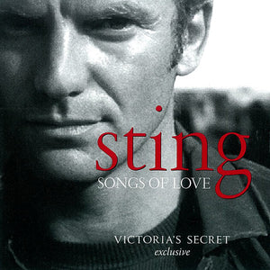 STING | SONGS OF LOVE ( VICTORIAS SECRET EXCLUSIVE)