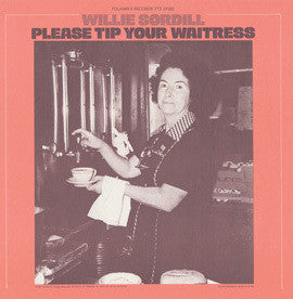 WILLIE SORDILL | PLEASE TIP YOUR WAITRESS