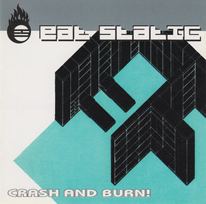 EAT STATIC | CRASH AND BURN