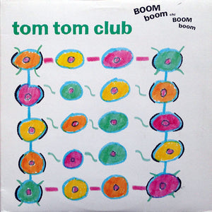 TOM TOM CLUB | BOOM BOOM CHI BOOM BOOM