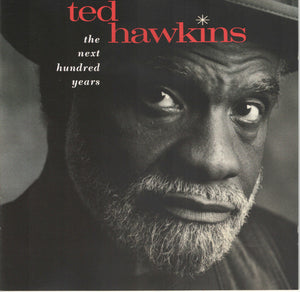 TED HAWKINS | NEXT HUNDRED YEARS