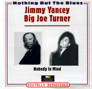 JIMMY YANCEY / BIG JOE TURNER | NOBODY IN MIND (2CD)