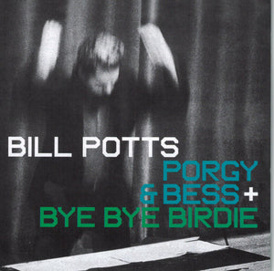 BILL POTTS | PORGY AND BESS/BYE BYE BIRDY