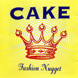 CAKE | FASHION NUGGET (BONUS DISC)
