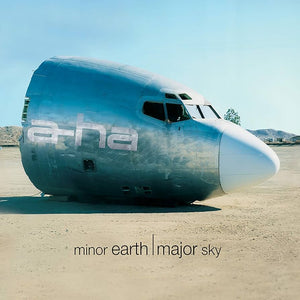 A - HA | MINOR EARTH MAJOR SKY