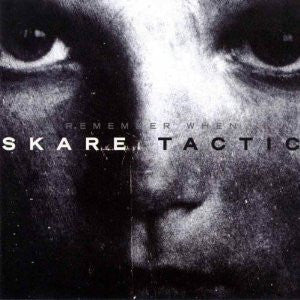 SKARE TACTIC | REMEMBER WHEN