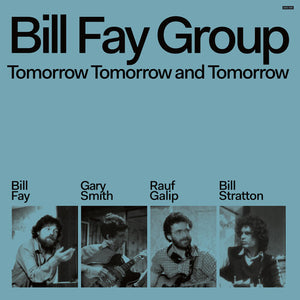 BILL FAY GROUP | TOMORROW TOMORROW AND TOMORROW VINYL 2LP