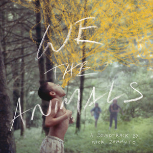 NICK ZAMUTO / SOUNDTRACK | WE THE ANIMALS (YELLOW WHITE CLEAR EDITION) (VINYL)