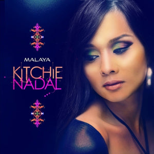 KITCHIE NADAL | MALAYA (DIGI)