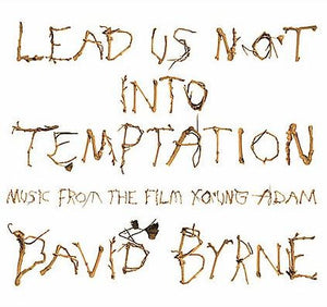 DAVID BYRNE / SOUNDTRACK | LEAD US NOT INTO TEMPTATION - MUSIC FROM THE FILM YOUNG ADAM