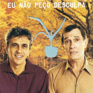 CAETANO VELOSO / JORGE MAUTNER | EU NAO PECO DESCULPA