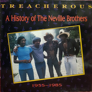 NEVILLE BROTHERS | TREACHEROUS 1955 - 1985 -  HISTORY OF (2LP)