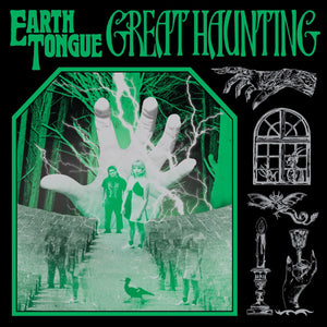 EARTH TONGUE | GREAT HAUNTING