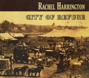 RACHEL HARRINGTON | CITY OF REFUGE (DIGI)