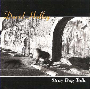 DAVID HALLEY | STRAY DOG TALK