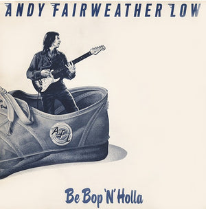 ANDY FAIRWEATHER LOW | BE BOP N HOLLA - NZ / AU