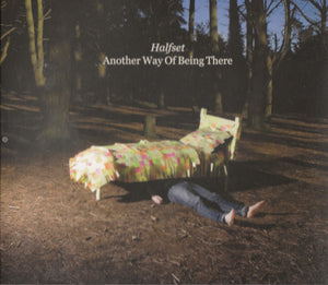 HALFSET | ANOTHER WAY OF BEING THERE