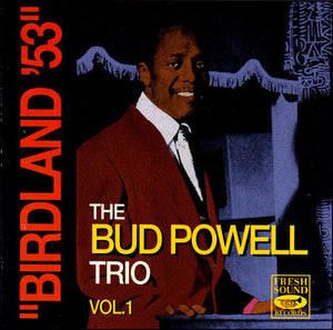 BUD POWELL | BIRDLAND 53 VOL 1