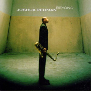 JOSHUA REDMAN | BEYOND