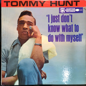 HUNT TOMMY | I JUST DON'T KNOW WHAT TO DO WITH MYSELF