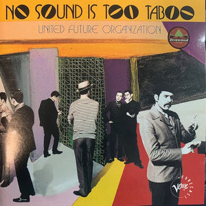 UNITED FUTURE ORGANIZATION | NO SOUND IS TOO TABOO