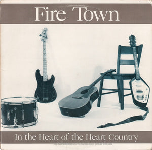 FIRE TOWN | IN THE HEART OF THE HEART COUNTRY