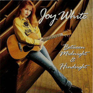 JOY WHITE | BETWEEN MIDNIGHT AND HINDSIGHT