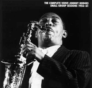 JOHNNY HODGES | COMPLETE SMALL GROUP SESSIONS 1956-61 (DISCS 5/6) (2CD)