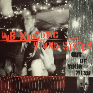DUB NARCOTIC SOUND SYSTEM | OUT OF YOUR MIND