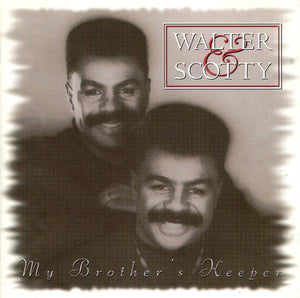 WALTER AND SCOTTY | MY BROTHERS KEEPER