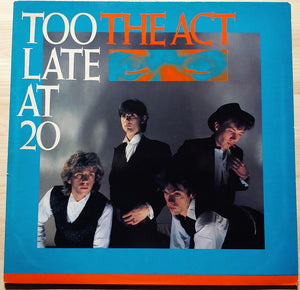 ACT | TOO LATE AT 20
