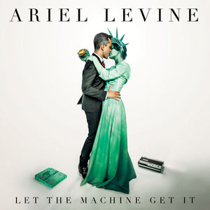 ARIEL LEVINE | LET THE MACHINE GET IT