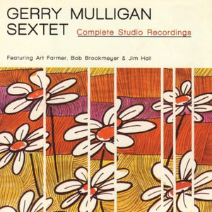 GERRY MULLIGAN | COMPLETE STUDIO RECORDINGS (SEXTET)