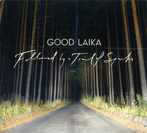 GOOD LAIKA | FOLLOWED BY A TRAIL OF SPARKS