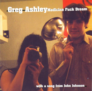 GREG ASHLEY | MEDICINE FUCK DREAM