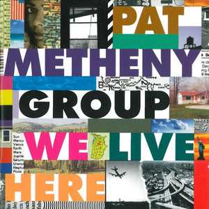 PAT METHENY | WE LIVE HERE