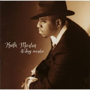 KEITH MARTIN | ITS LONG OVERDUE