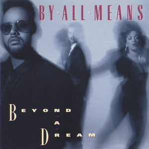 BY ALL MEANS | BEYOND A DREAM