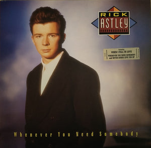 RICK ASTLEY | WHENEVER YOU NEED SOMEBODY - EU PRESSING - STICKER DAMAGE ON BACK
