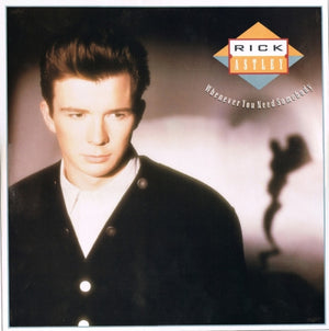 RICK ASTLEY | WHENEVER YOU NEED SOMEBODY - 12
