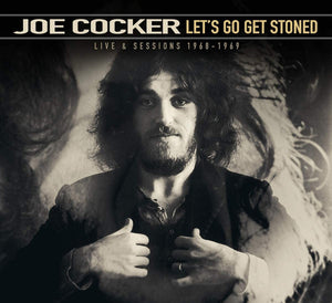JOE COCKER | LETS GO GET STONED LIVE AND SESSIONS 1968 - 1969