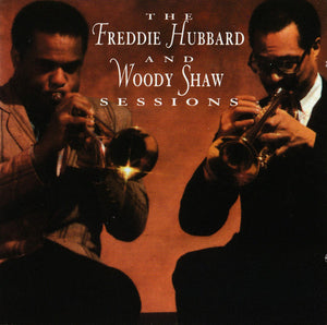 FREDDIE HUBBARD / WOODY SHAW | FREDDIE HUBBARD WOODY SHAW SESSIONS  (2CD)