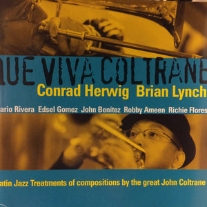 CONRAD HERWIG / BRIAN LYNCH | QUE VIVA COLTRANE