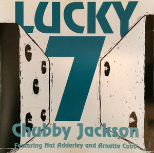 CHUBBY JACKSON | LUCKY 7