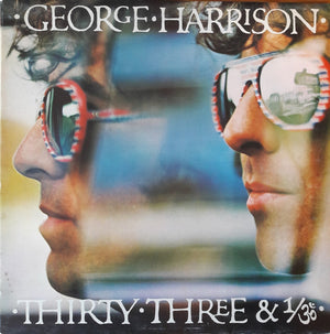 GEORGE HARRISON | THIRTY THREE AND 1 / 3 - UK